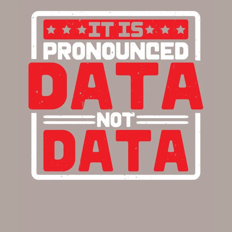 It Is Pronounced Data Not Data