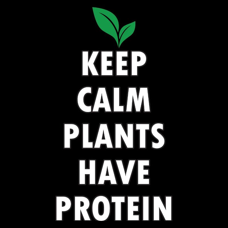 Keep calm plants have protein