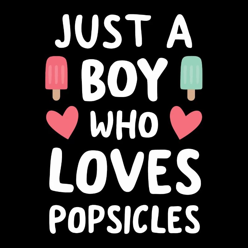 Just A Boy Who Loves Popsicles Funny Popsicle