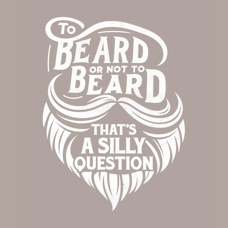 Bart oder nicht Bart, das ist eine dumme Frage