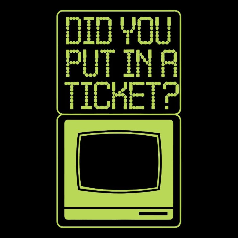 Support informatique Avez-vous créé un ticket ?