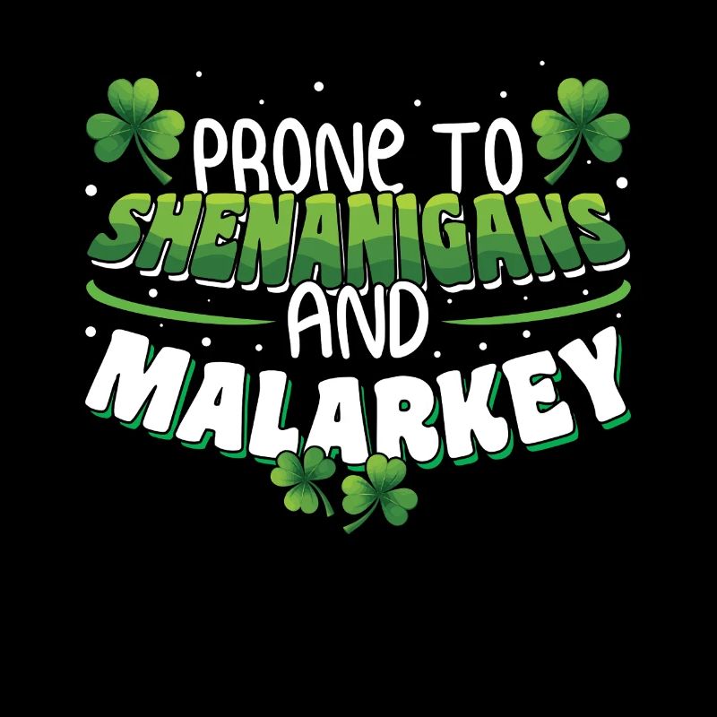 St Patricks Day Prone To Shenanigans And Malarkey