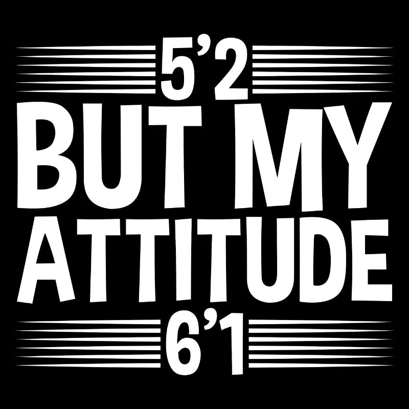 5'2 Mais mon attitude 6'1 4