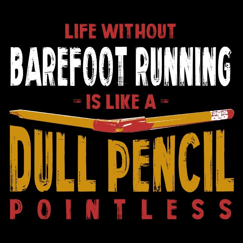 Life Without Barefoot Running Is Like a Dull
