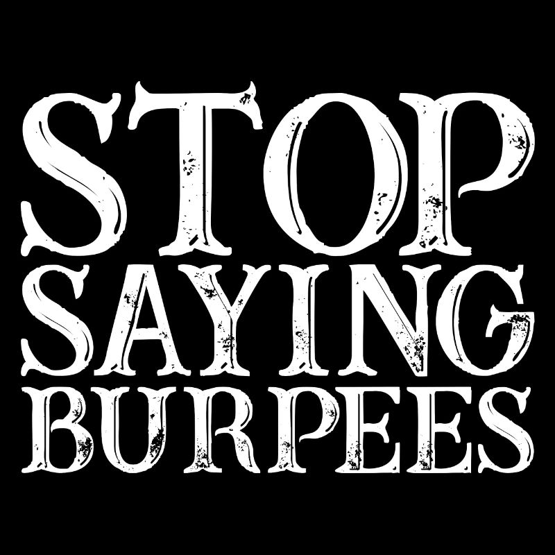 Arrêtez de dire Burpees