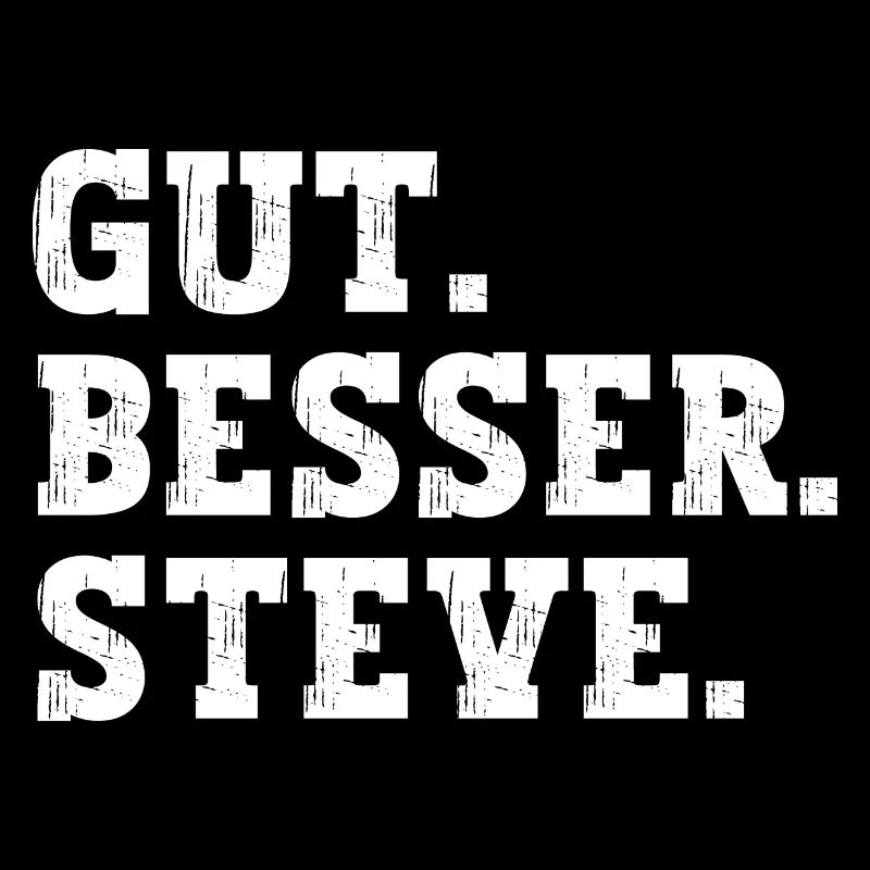 Gut Besser Steve Lustiger Spruch Name Steve