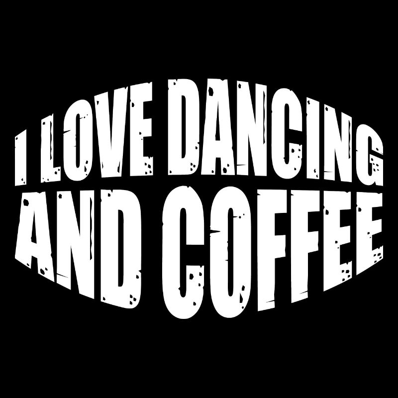 I Love Dancing And Coffee 4