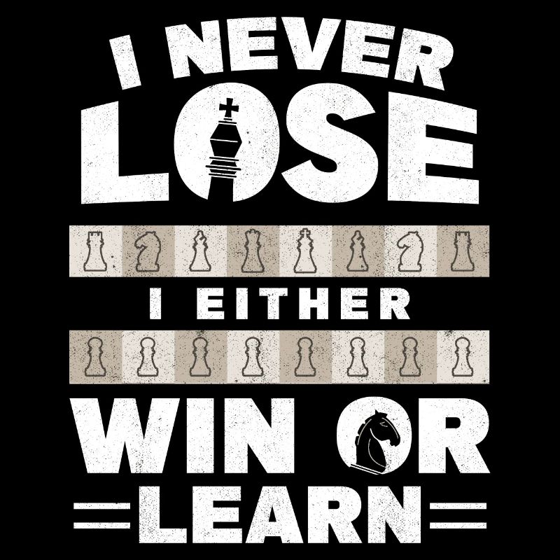 Funny Chess Player Gift I Never Lose I Either Win