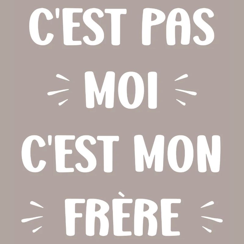 C'est pas moi c'est mon frère