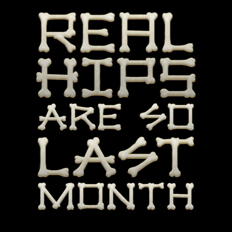 Real Hips Are So Last Month Joint Replacement