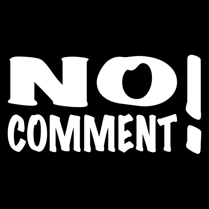 KEIN KOMMENTAR!