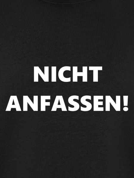 Nicht anfassen!