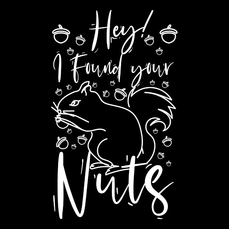Funny Squirrel hey I found your nuts