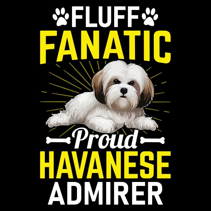 Fluff Fanatic Proud Havanese Admirer