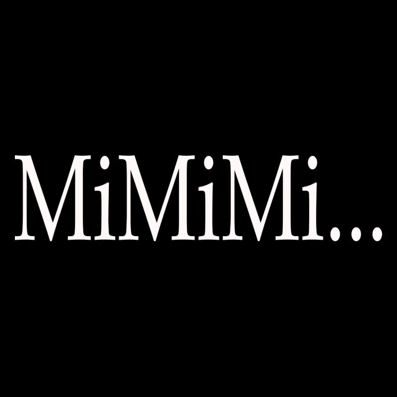 MIMIMI...