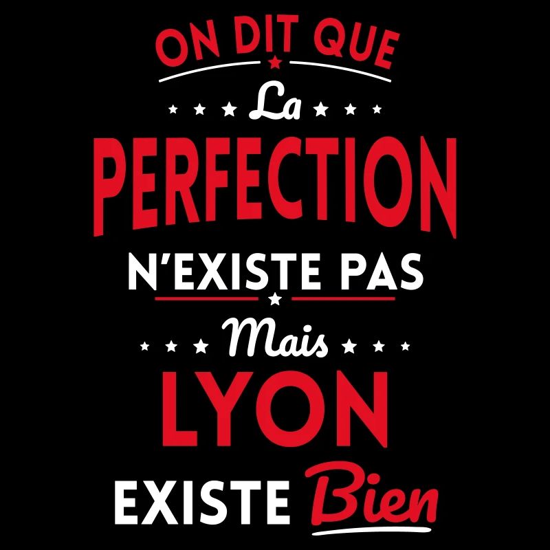 Perfection n'existe pas Lyon existe bien