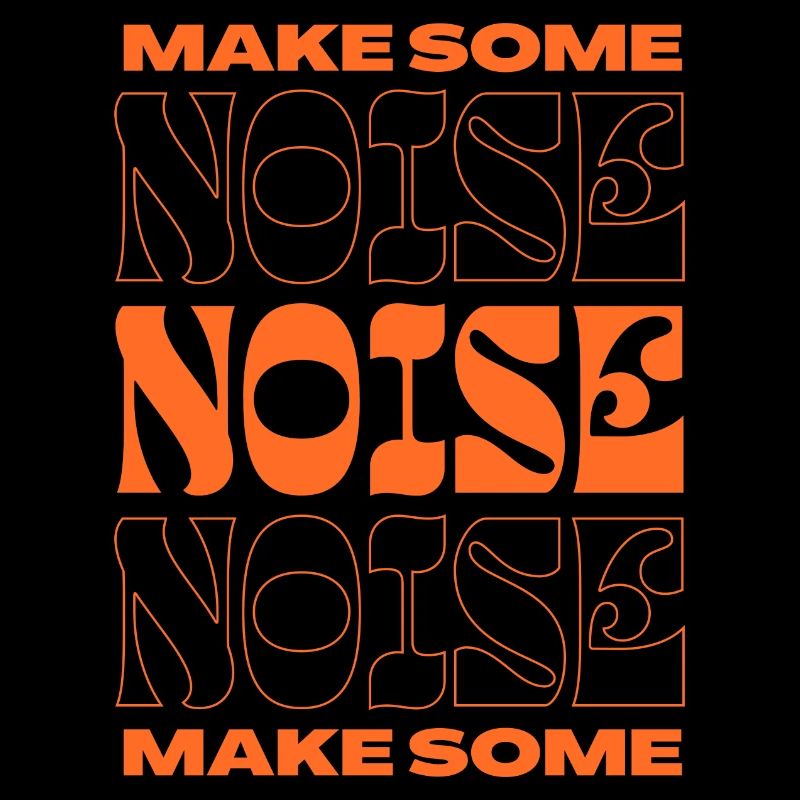 Make some Noise