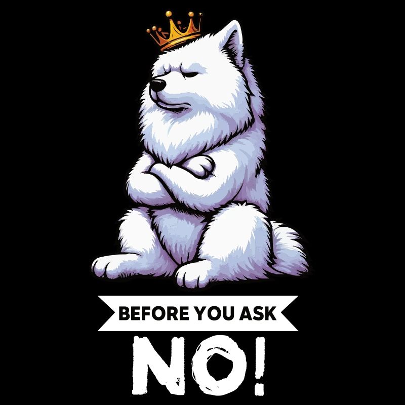 Before You Ask Samoyed Samoyed Owner