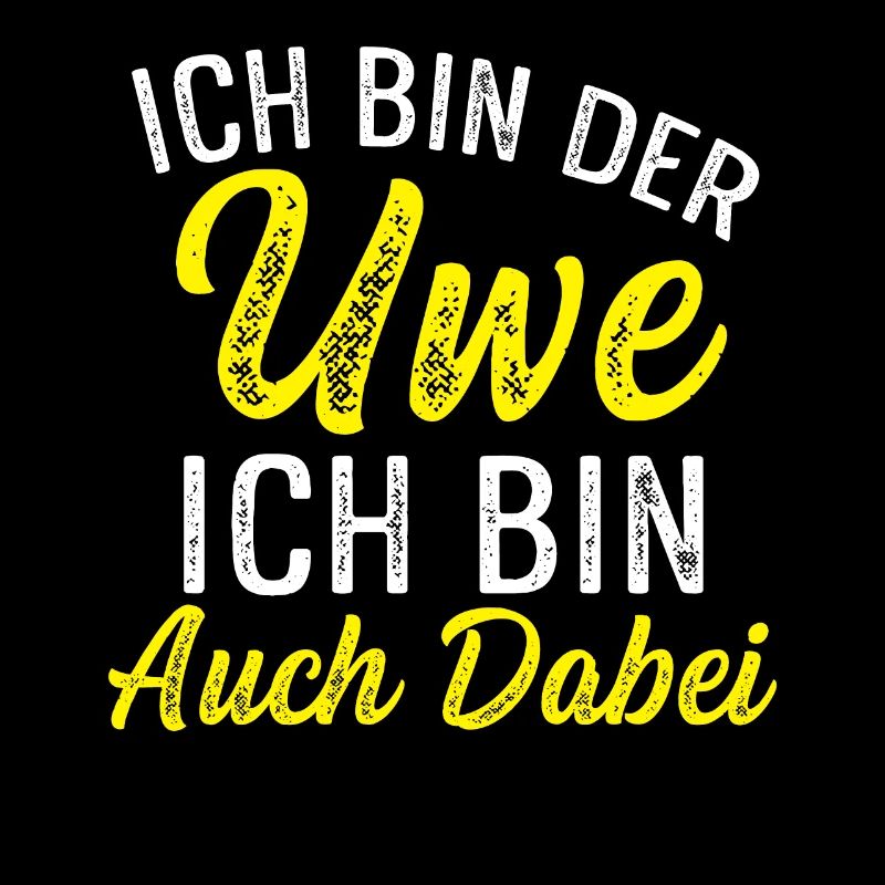 Ich bin der Uwe und bin auch dabei