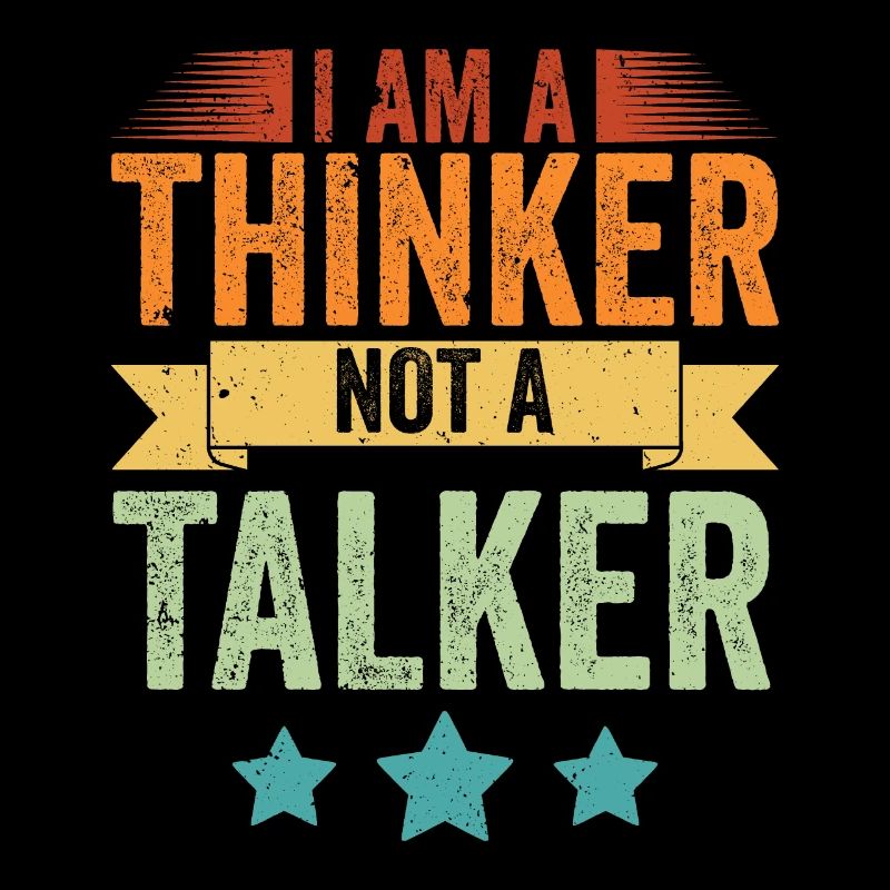 Vintage I Am A Thinker Not A Talker For