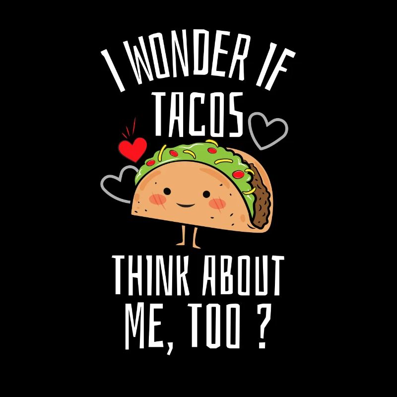 Ich frage mich, ob Tacos über mich zu denken