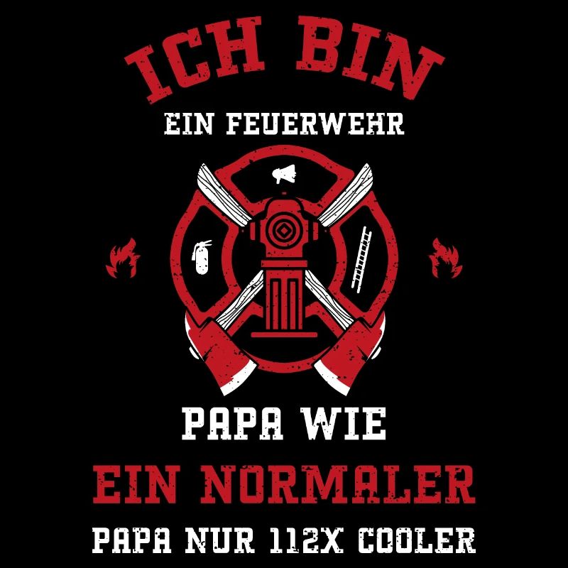 Ich Bin Ein Feuerwehr Papa Wie E...