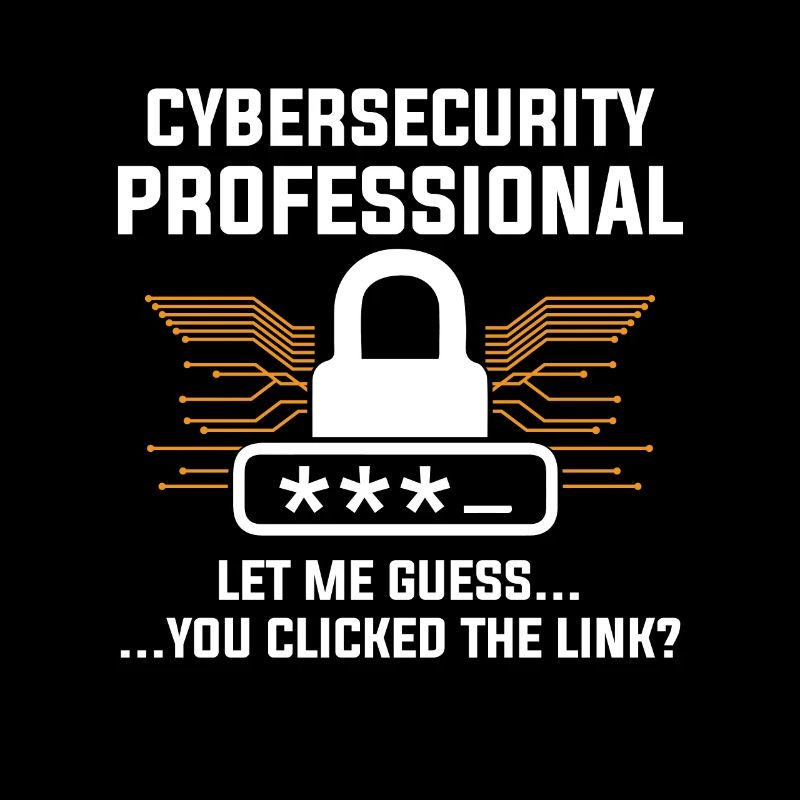 Cybersecurity Professional You Clicked Link