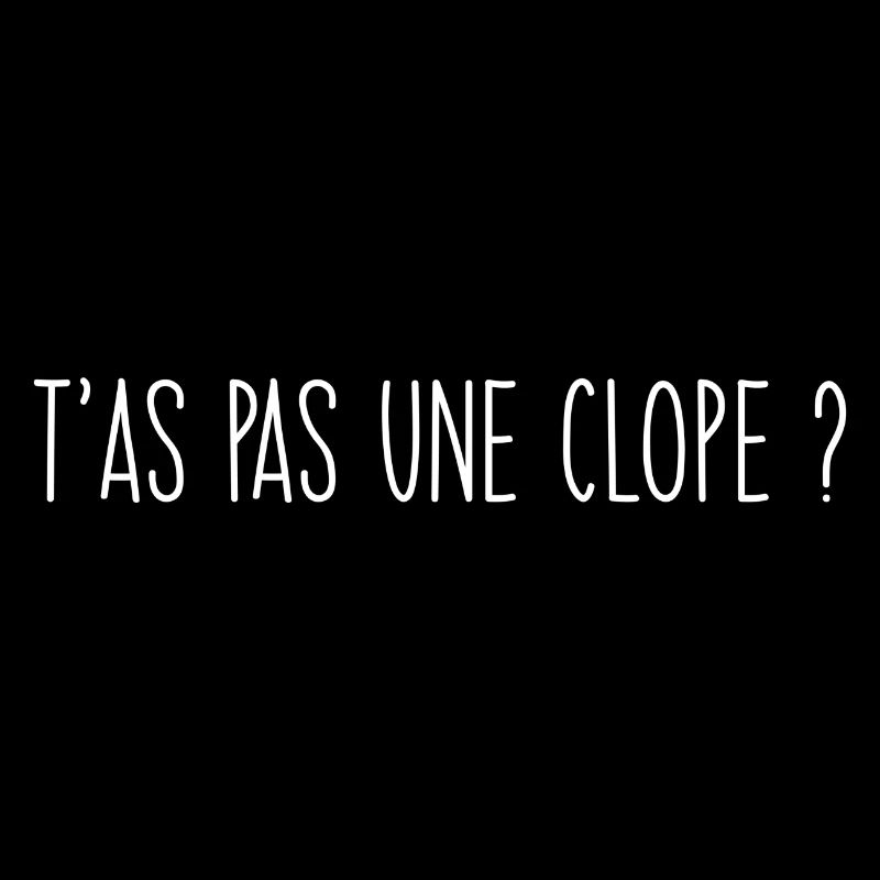 T’as pas une clope ?