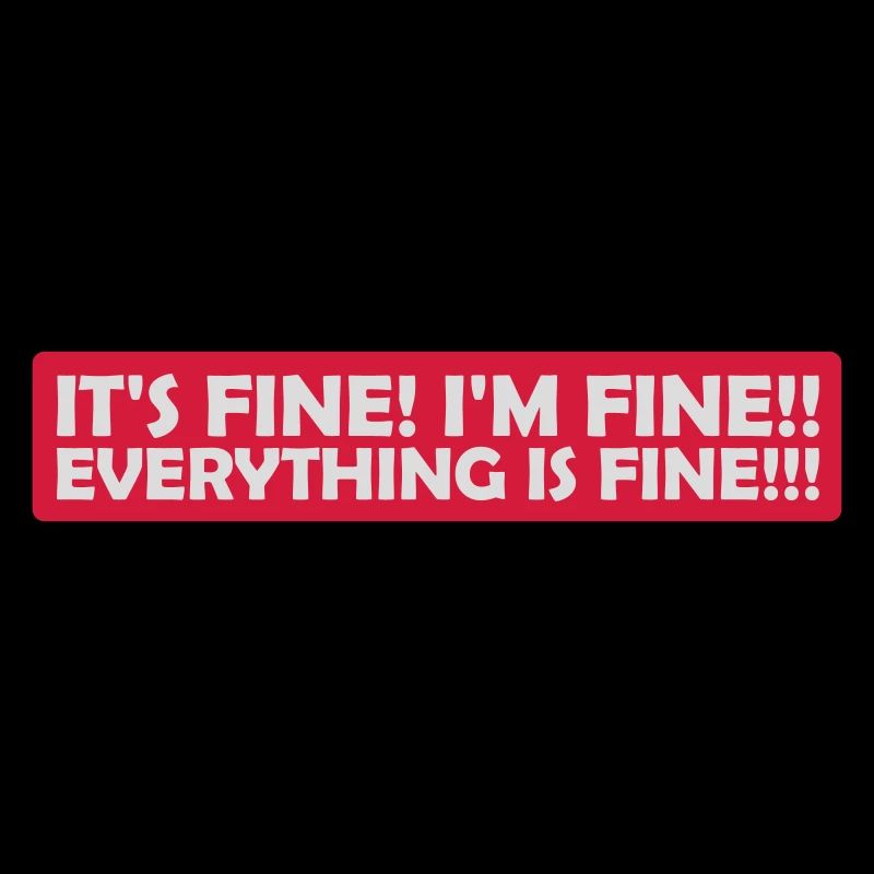 everything is fine Zitat