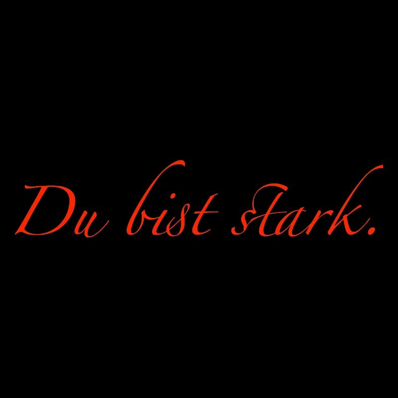 du bist stark