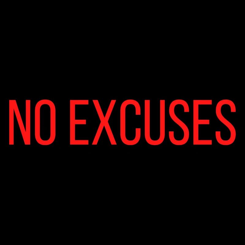 NO EXCUSES