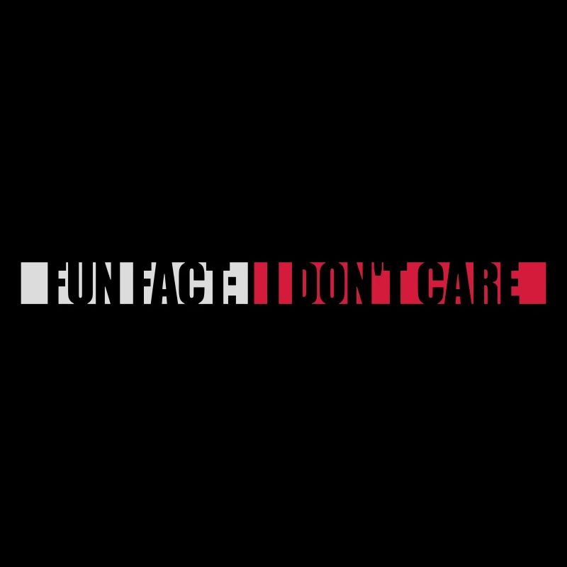 I dont care fact