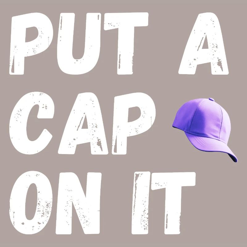 Put a cap on it