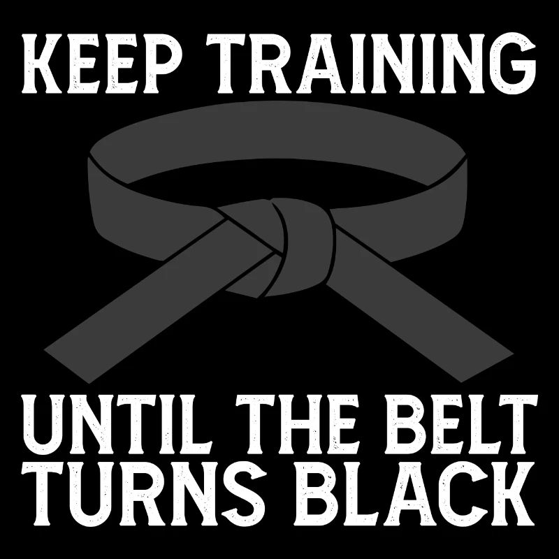 Keep Training until The Belt Turns