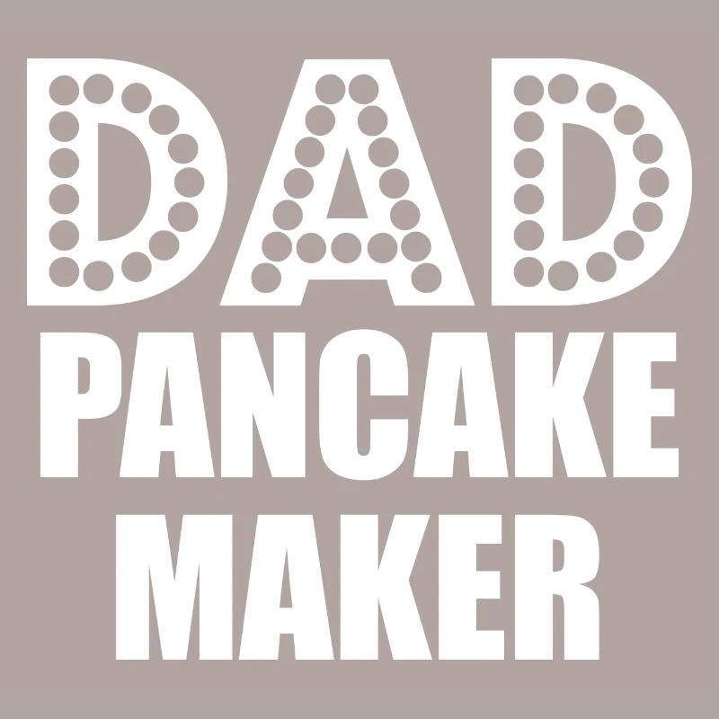 dad pancake maker Father Daddy