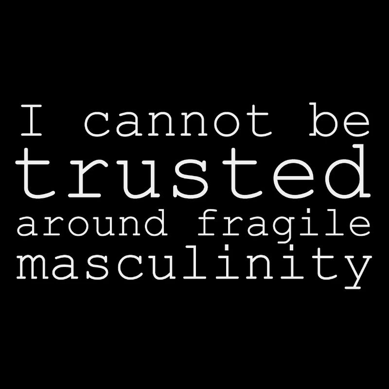 fragile masculinity (white)