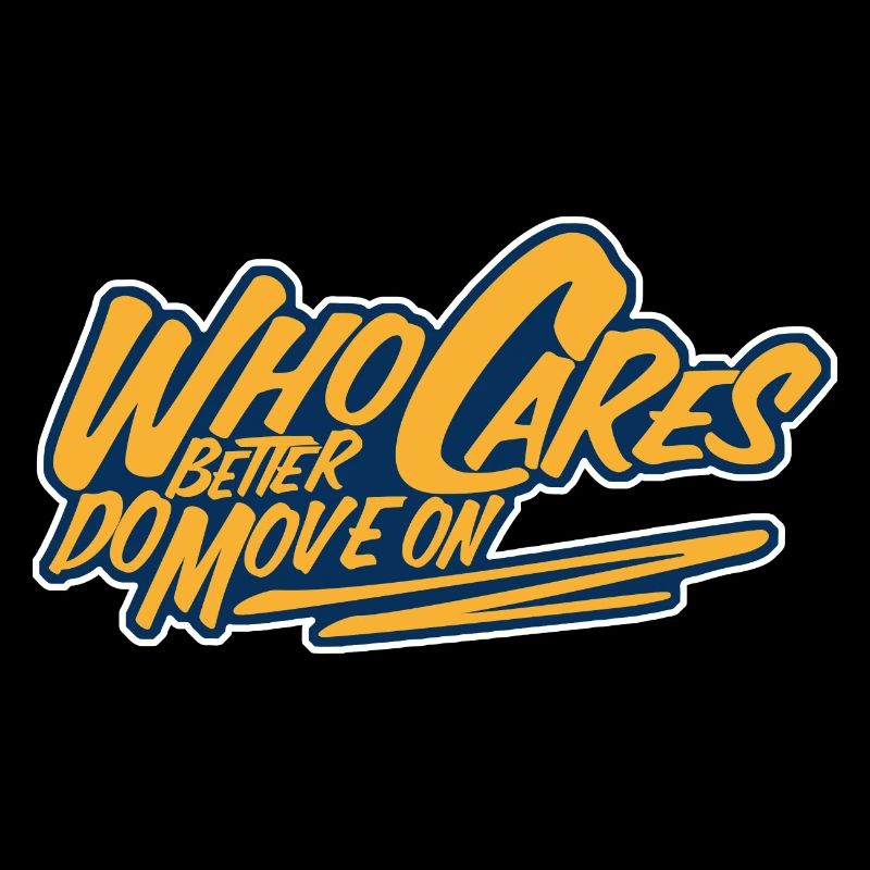 Who Cares Do Better Move On