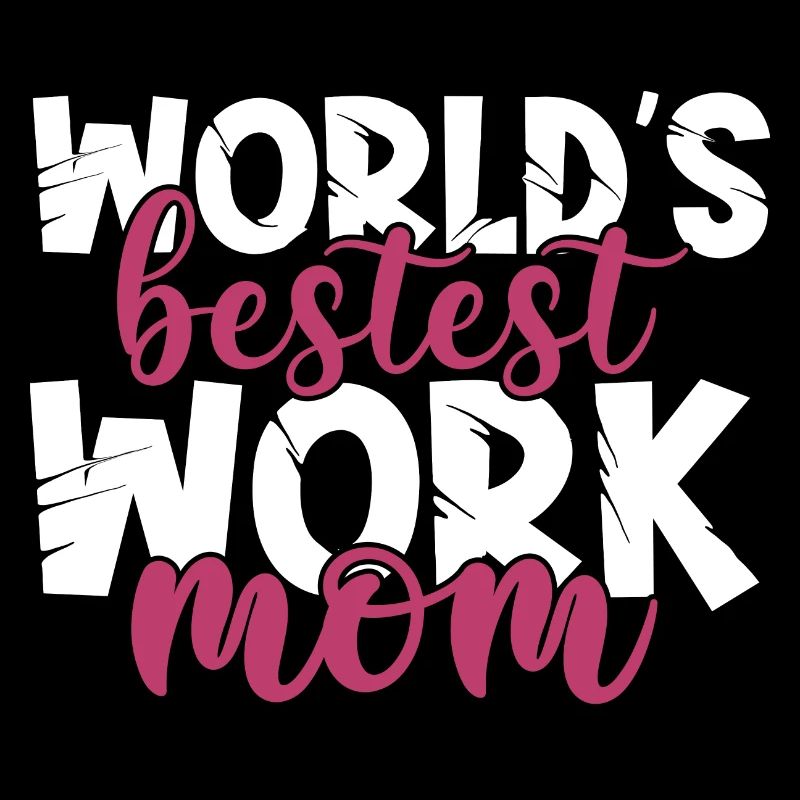 Die beste Arbeitsmutter der Welt Die Beste Mama aller Zeiten