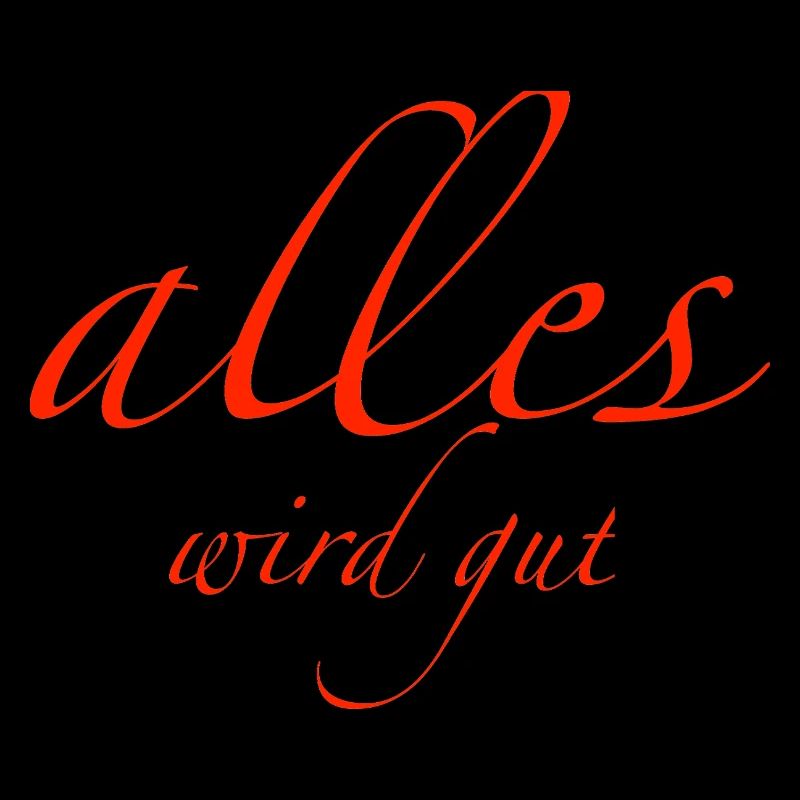 alles wird gut