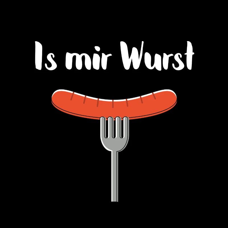 Is mir Wurst