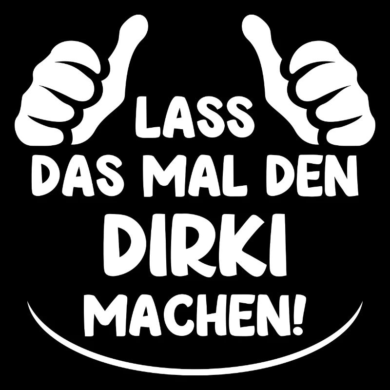 Lass Das Mal den Dirki Machen
