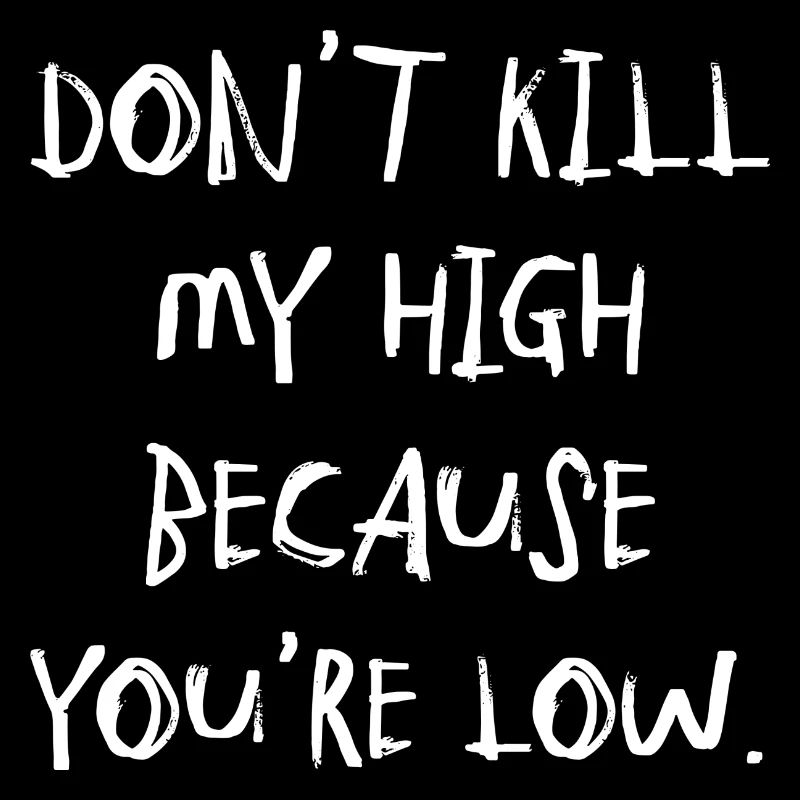 Cannabis Saying Writing High Weed Marijuana Weed