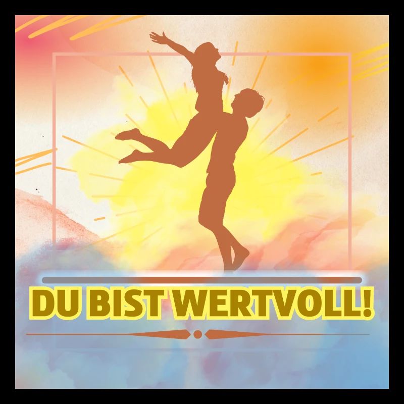 Du bist wertvoll