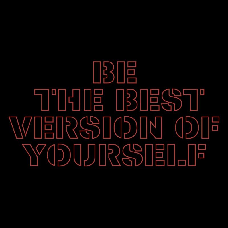 be the Best version of yourself