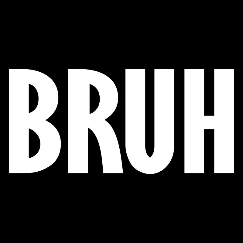 bruh
