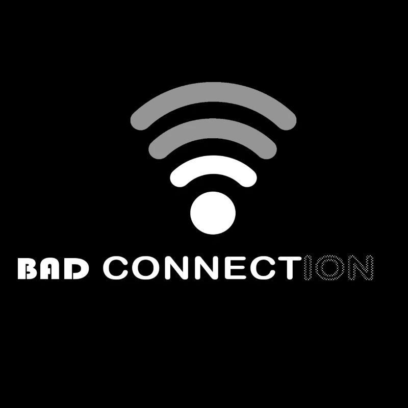 Bad Connection
