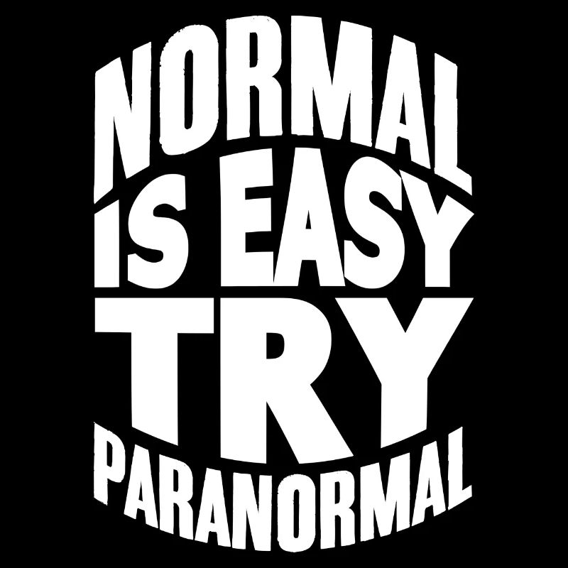 Normal est facile - Ghost Hunting Funny Paranormal