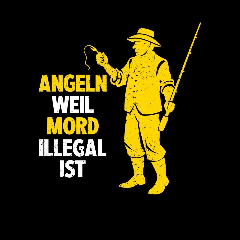 Ich Angle Weil Mord Illegal Ist Sarkasmus Angler