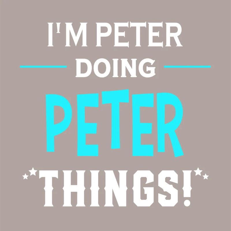 I Am Peter Doing Peter Things Geschenk Lustiges