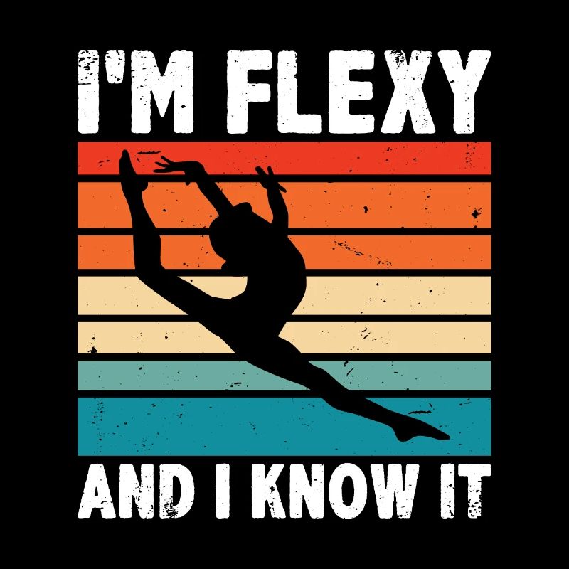 I'm Flexy And I Know It Acrobatics Acrobat Gymnast
